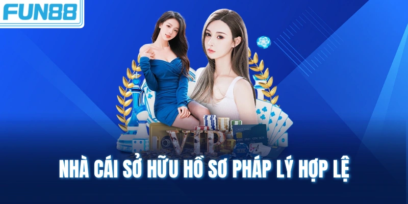 Nhà cái sở hữu hồ sơ pháp lý hợp lệ